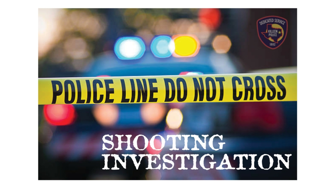 Killeen Police Need the Public’s Assistance in a Shooting Investigation